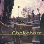 Chokebore : You Are the Sunshine of My Life